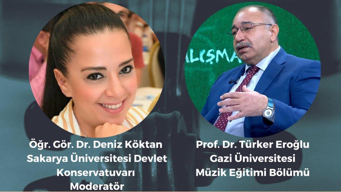 Prof. Dr. Türker Eroğlu ve Öğr. Gör. Dr. Deniz Köktan ile Türk Kültüründe Oyun, Dans, Müzik