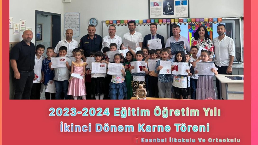 2023-2024 Eğitim-Öğretim Yılı 2. Dönem Sonu Karne Programı, İlçemiz Esenbel İlk ve Ortaokulunda Gerçekleştirildi.